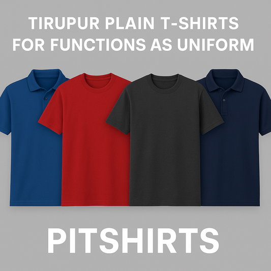 Why Tirupur Plain T-Shirts Are the Go-To Choice for Functions and Uniforms